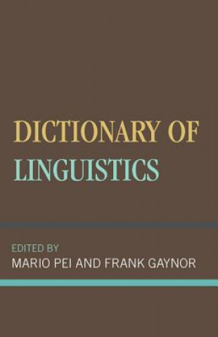 Könyv Dictionary of Linguistics Mario Pei and Frank Gaynor