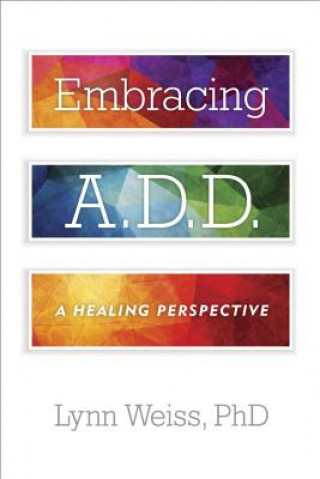 Книга Embracing A.D.D. Weiss