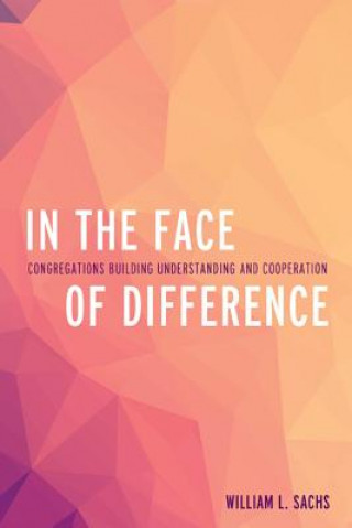 Kniha In the Face of Difference William L. Sachs