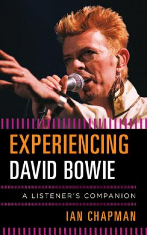 Könyv Experiencing David Bowie Ian Chapman