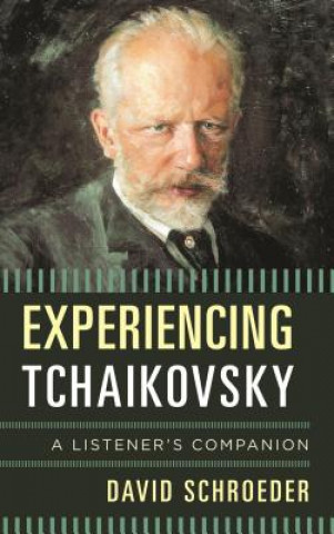 Βιβλίο Experiencing Tchaikovsky David Schroeder