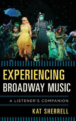 Kniha Experiencing Broadway Music Kat Sherrell