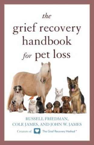 Kniha Grief Recovery Handbook for Pet Loss John W. James