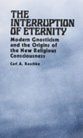 Книга Interruption of Eternity Carl A. Raschke