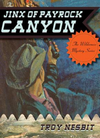 Kniha Jinx of Payrock Canyon Troy Nesbit
