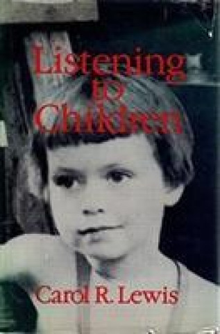 Kniha Listening to Children Carol Lewis
