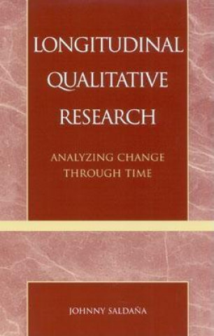 Kniha Longitudinal Qualitative Research Johnny Saldana
