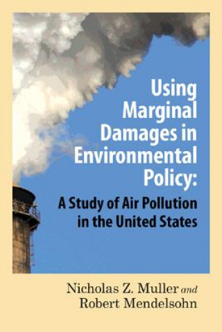 Knjiga Using Marginal Damages in Environmental Policy Nicholas Z. Muller