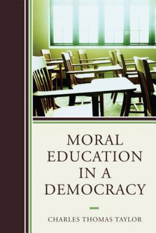 Kniha Moral Education in a Democracy Charles T Taylor