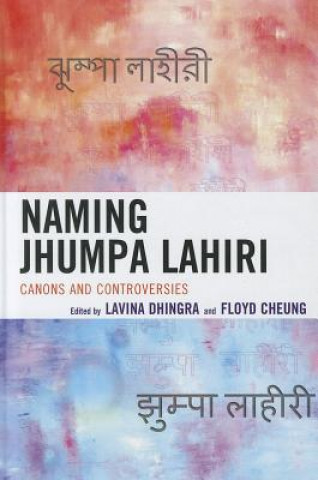 Książka Naming Jhumpa Lahiri Lavina Dhingra