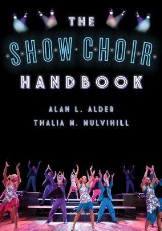 Kniha SHOW CHOIR HANDBOOK Alan L. Alder