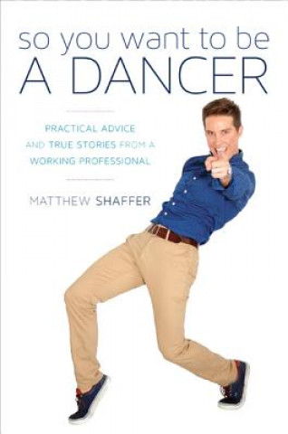 Könyv So You Want to Be a Dancer Matthew Shaffer