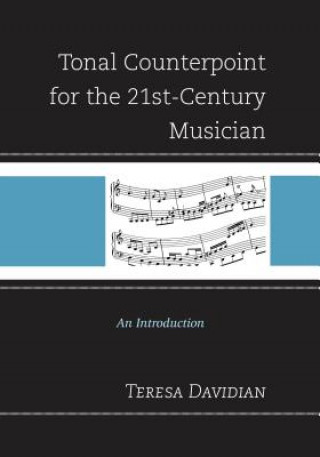 Könyv Tonal Counterpoint for the 21st-Century Musician Teresa Davidian