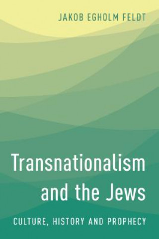 Книга Transnationalism and the Jews Jakob Egholm Feldt