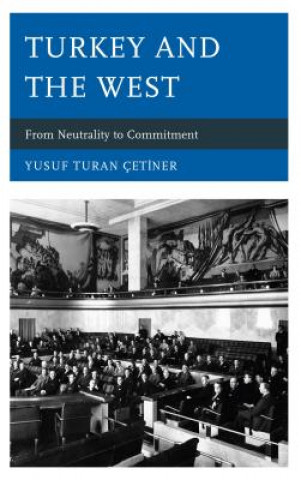 Knjiga Turkey and the West Yusuf Turan Cetiner