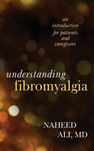 Könyv Understanding Fibromyalgia Naheed Ali