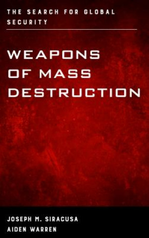 Könyv Weapons of Mass Destruction Joseph M. Siracusa
