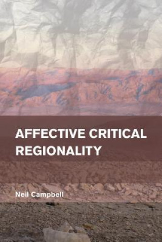 Kniha Affective Critical Regionality Neil Campbell