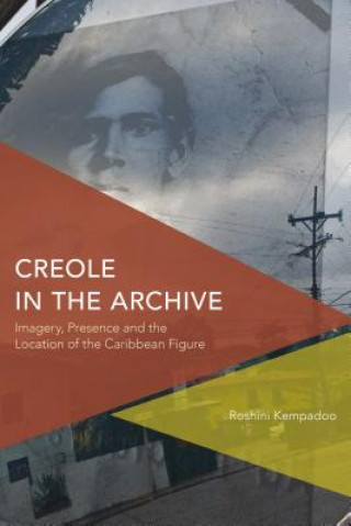 Książka Creole in the Archive Roshini Kempadoo