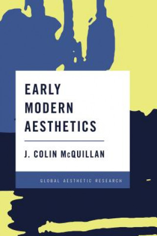 Könyv Early Modern Aesthetics J Colin McQuillan