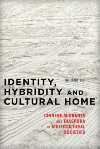 Kniha Identity, Hybridity and Cultural Home Shuang Liu