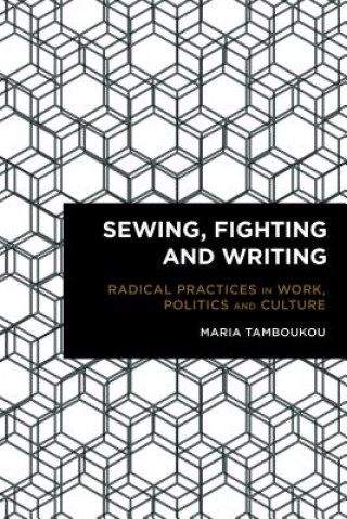 Carte Sewing, Fighting and Writing Maria Tamboukou