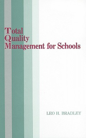 Kniha Total Quality Management for Schools Leo H. Bradley