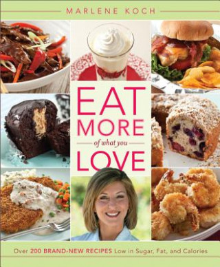 Книга Eat More of What You Love Marlene Koch