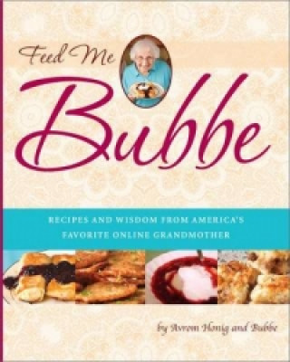 Kniha Feed Me Bubbe Avrom Honig