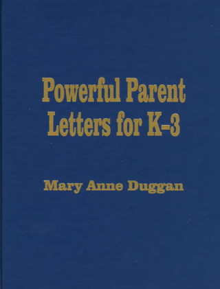 Carte Powerful Parent Letters for K-3 M. Duggan
