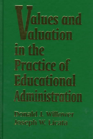 Carte Values and Valuation in the Practice of Educational Administration Joseph W. Licata