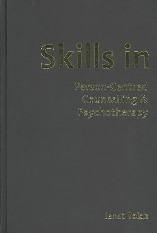 Könyv Skills in Person-centred Counselling and Psychotherapy Janet Tolan