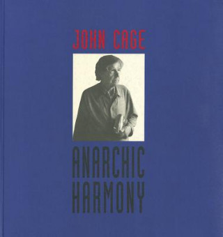 Kniha ANARCHIC HARMONY John Cage