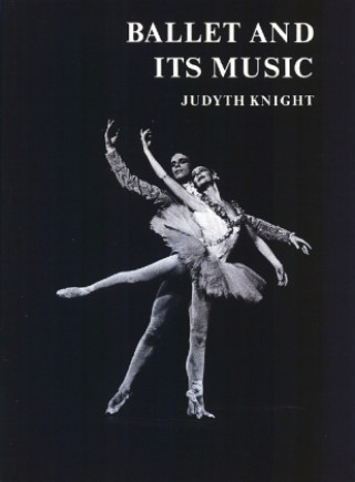 Libro Ballet and Its Music Judyth Knight