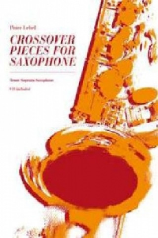 Buch CROSSOVER PIECES FOR SAXOPHONE PETER LEHEL