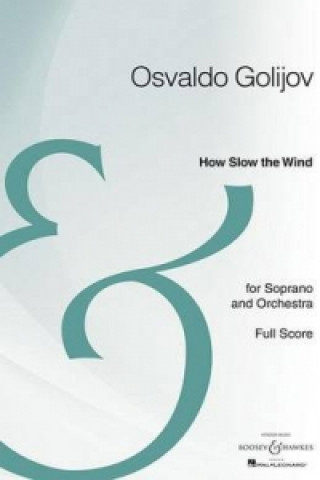 Könyv HOW SLOW THE WIND OSVALDO GOLIJOV