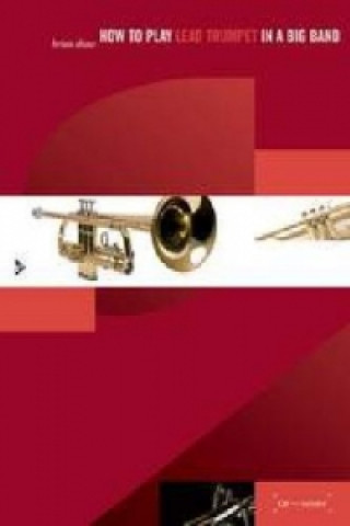 Carte HOW TO PLAY LEAD TRUMPET IN A BIG BAND BRIAN SHAW