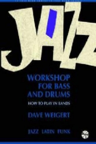 Knjiga JAZZ WORKSHOP FOR BASS & DRUMS DAVE WEIGERT