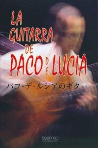 Kniha LA GUITARRA DE PACO DE LUCIA PACO DE LUCIA