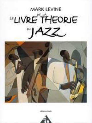 Книга LE LIVRE DE LA THEORIE DU JAZZ MARK LEVINE