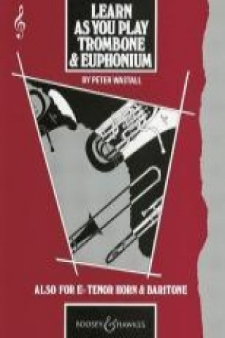 Könyv Learn as You Play Trombone / Euphonium (Treble Clef) Peter Wastall