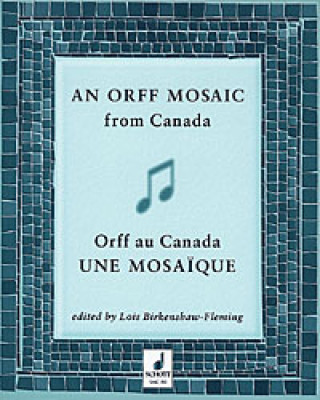 Kniha Orff Mosaic from Canada Lois Birkenshaw-Fleming