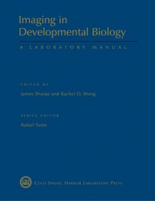 Könyv Imaging in Developmental Biology: A Laboratory Manual 