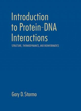 Könyv Introduction to Protein-DNA Interactions Gary D Stormo