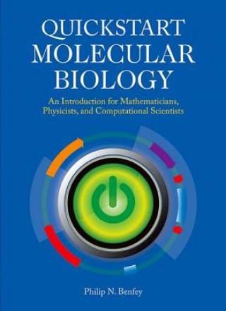 Buch QuickStart Molecular Biology: An Introductory Course for Mathematicians, Physicists, and Engineers Philip N Benfey