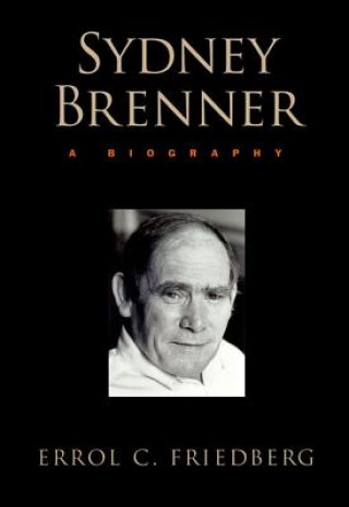 Könyv Sydney Brenner: A Biography Errol C Friedberg