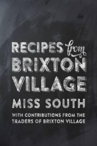Book Recipes from Brixton Village Miss South