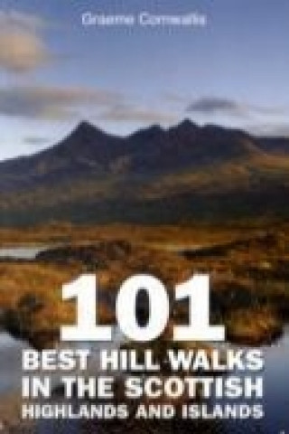 Knjiga 101 Best Hill Walks in the Scottish Highlands and Islands Graeme Cornwallis
