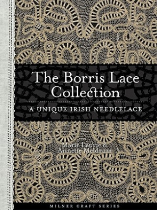 Kniha Borris Lace Collection A Unique Irish Needlelace Marie Laurie