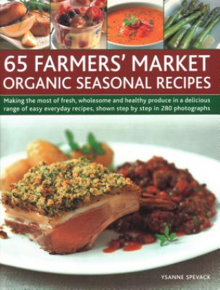 Libro 65 FARMERS MARKET ORGANIC SEASONAL RECIP Ysanne Spevack